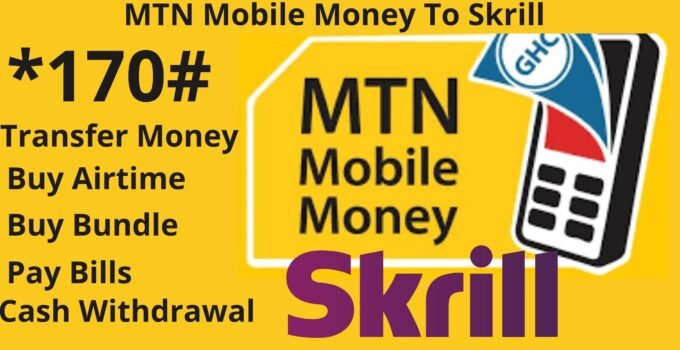 MTN Mobile Money To Skrill, 2022, Deposit Money Into Skrill Account Using MoMo