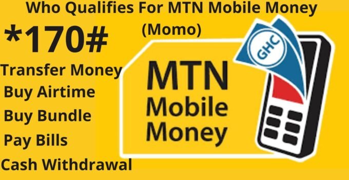 Who Qualifies For MTN Mobile Money(MOMO)